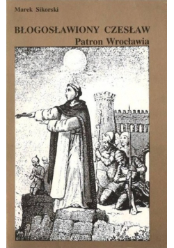 Błogosławiony Czesław - patron Wrocławia