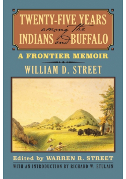 Twenty-Five Years Among the Indians and Buffalo