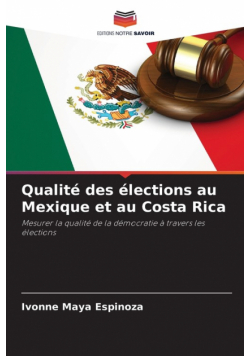 Qualité des élections au Mexique et au Costa Rica