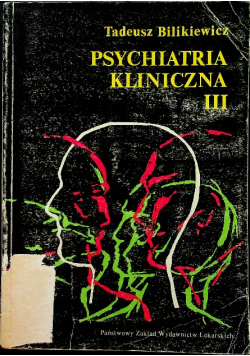 Psychiatria kliniczna Tom III