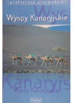 Wyspy Kanaryjskie. Praktyczny przewodnik