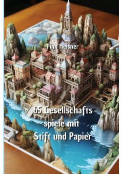 65 Gesellschaftsspiele mit Stift und Papier