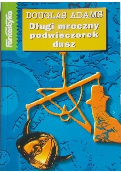 Adams Douglas - Długi mroczny podwieczorek dusz