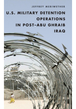 U.S. Military Detention Operations in Post-Abu Ghraib Iraq