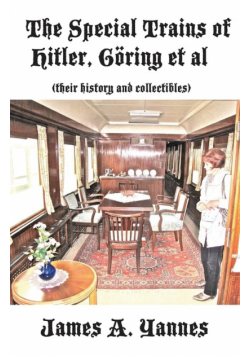 The Special Trains of Hitler, Göring et al