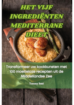 Het Vijf Ingrediënten Mediterrane Dieet
