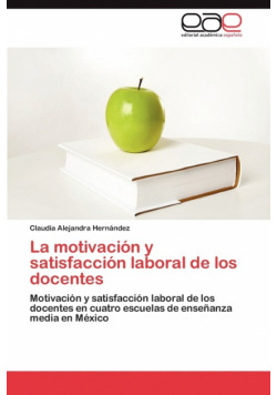 La motivación y satisfacción laboral de los docentes