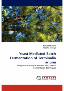 Yeast Mediated Batch Fermentation of Terminalia Arjuna