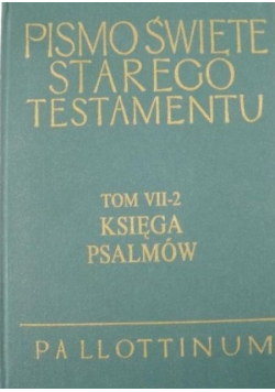 Pismo Święte Starego i Nowego testamentu Tom VII  -  2 Księga psalmów