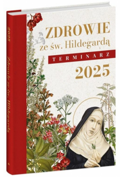 Terminarz 2025. Zdrowie ze św. Hildegardą