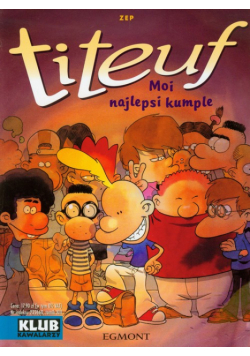 Klub kawalarzy Titeuf Moi najlepsi kumple