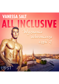 All inclusive - Wyznania ochroniarza. All inclusive - Wyznania ochroniarza: część 2 (#2)