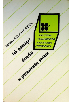 Jak pomagać dziecku w poznawaniu świata