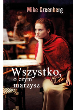 Wszystko o czym marzysz