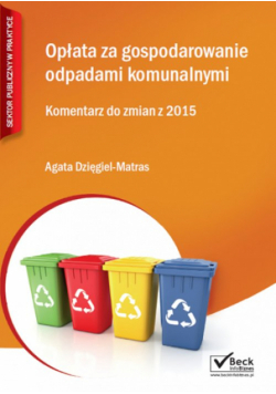Opłata za gospodarowanie odpadami komunalnymi 2015. Komentarz do zmian