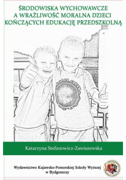 Środowiska wychowawcze a wrażliwość moralna dzieci kończących edukację przedszkolną