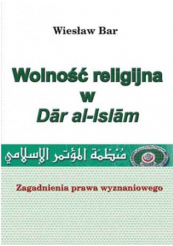 WOLNOŚĆ RELIGIJNA w Dar al-Islam