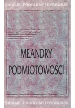 Meandry podmiotowości