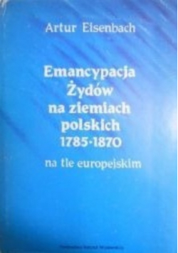 Emancypacja Żydów na ziemiach polskich 1785  1870