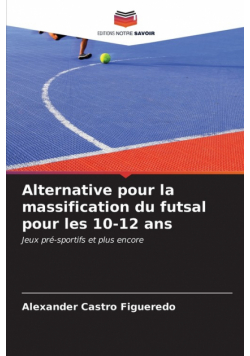 Alternative pour la massification du futsal pour les 10-12 ans