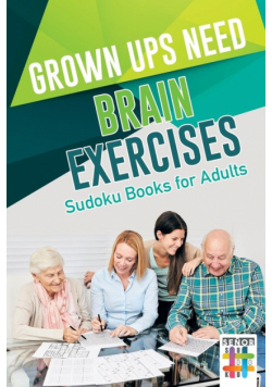 Grown Ups Need Brain Exercises | Sudoku Books for Adults