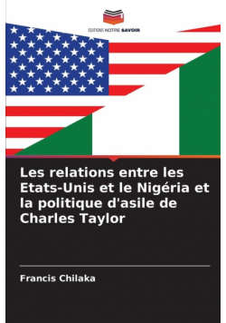 Les relations entre les Etats-Unis et le Nigéria et la politique d'asile de Charles Taylor
