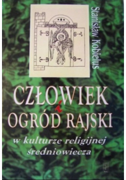 Człowiek i ogród rajski w kulturze religijnej średniowiecza