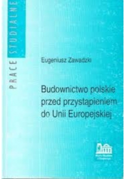 Budownictwo polskie przed przystąpieniem do Unii Europejskiej