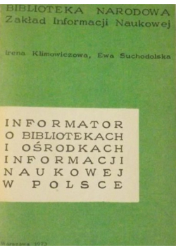 Informator o bibliotekach i ośrodkach informacji naukowej w Polsce