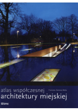 Atlas współczesnej architektury miejskiej