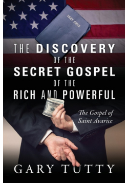 The Discovery of the Secret Gospel of the Rich and Powerful