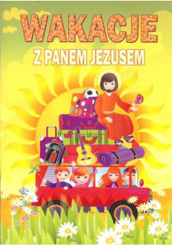 Wakacje z Panem Jezusem
