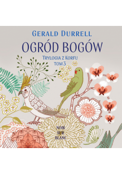 Ogród bogów. Trylogia z Korfu. Tom 3