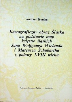 Kartograficzny obraz Śląska na podstawie map księstw śląskich
