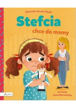 Stefcia chce do mamy