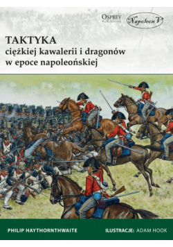 Taktyka ciężkiej kawalerii i dragonów w epoce napoleońskiej