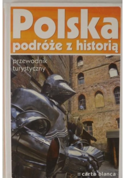Polska Podróże z historią Przewodnik turystyczny