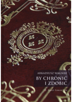 By chronić i zdobić