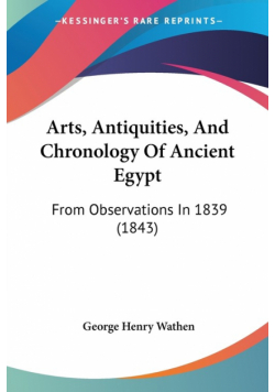 Arts, Antiquities, And Chronology Of Ancient Egypt