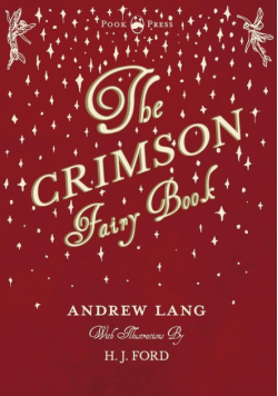 The Crimson Fairy Book - Illustrated by H. J. Ford