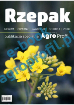 Rzepak - uprawa, odmiany, nawożenie, ochrona, zbiór
