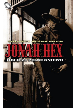 Jimmy Palmiotti - Jonah Hex Tom 1 Oblicze pełne gniewu