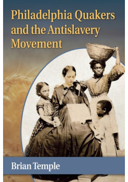 Philadelphia Quakers and the Antislavery Movement