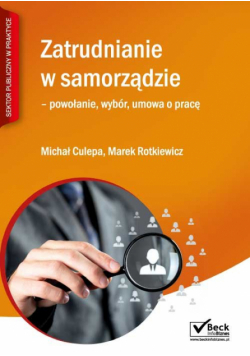 Zatrudnianie w samorządzie - wybór, powołanie, umowa o pracę