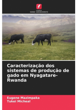 Caracterização dos sistemas de produção de gado em Nyagatare-Rwanda