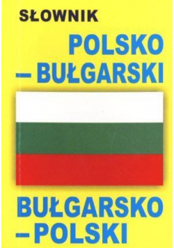 Słownik bułgarsko polski polsko bułgarski