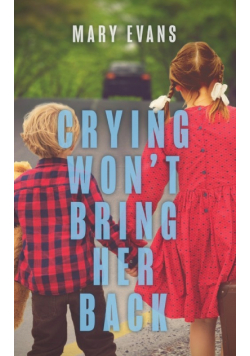 Crying Won't Bring Her Back
