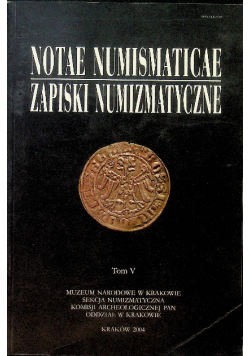 Notae Numismaticae zapiski numizmatyczne Tom V
