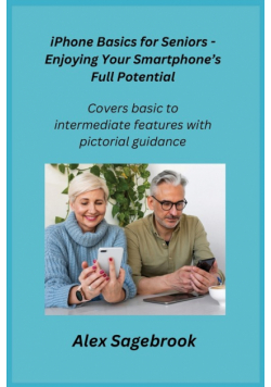 iPhone Basics for Seniors - Enjoying Your Smartphone's Full Potential