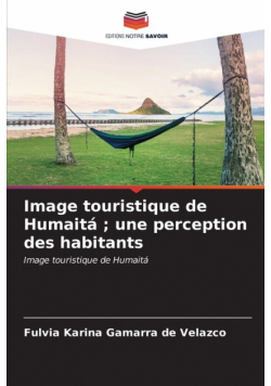 Image touristique de Humaitá ; une perception des habitants